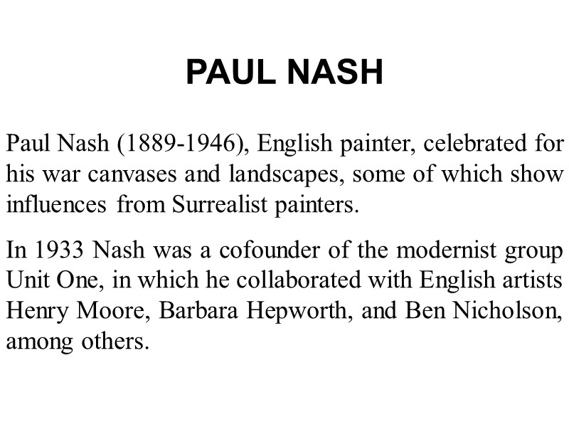 PAUL NASH  Paul Nash (1889-1946), English painter, celebrated for his war canvases and